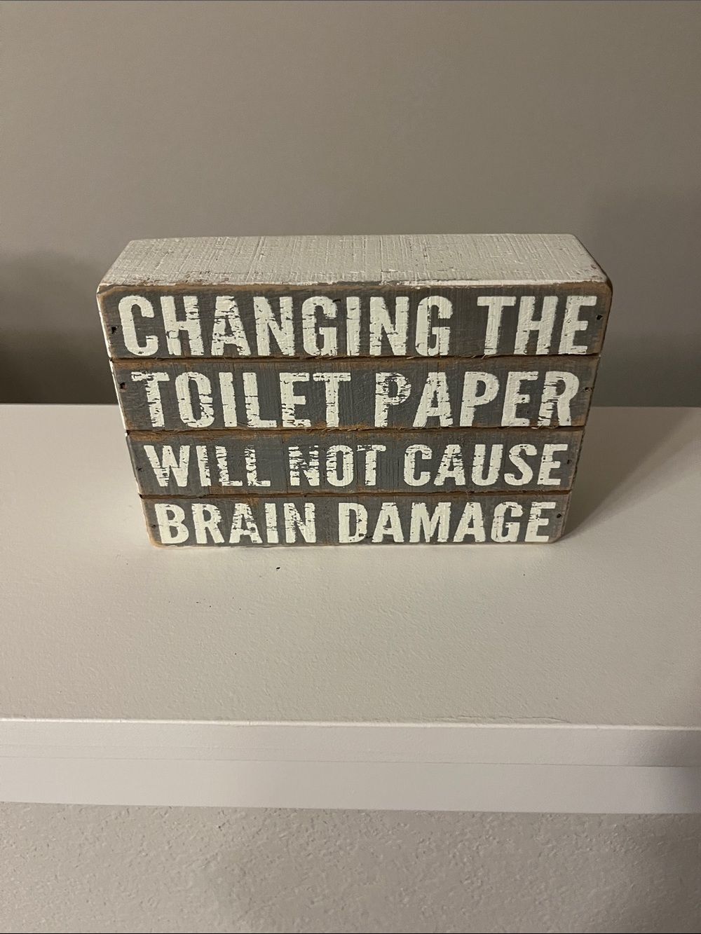 Gray & white Wooden Slat Box Bathroom Sign - 'Changing the Toilet Paper'